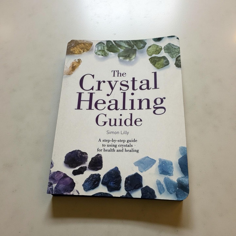 The Crystal Healing Guide by Simon Lilly